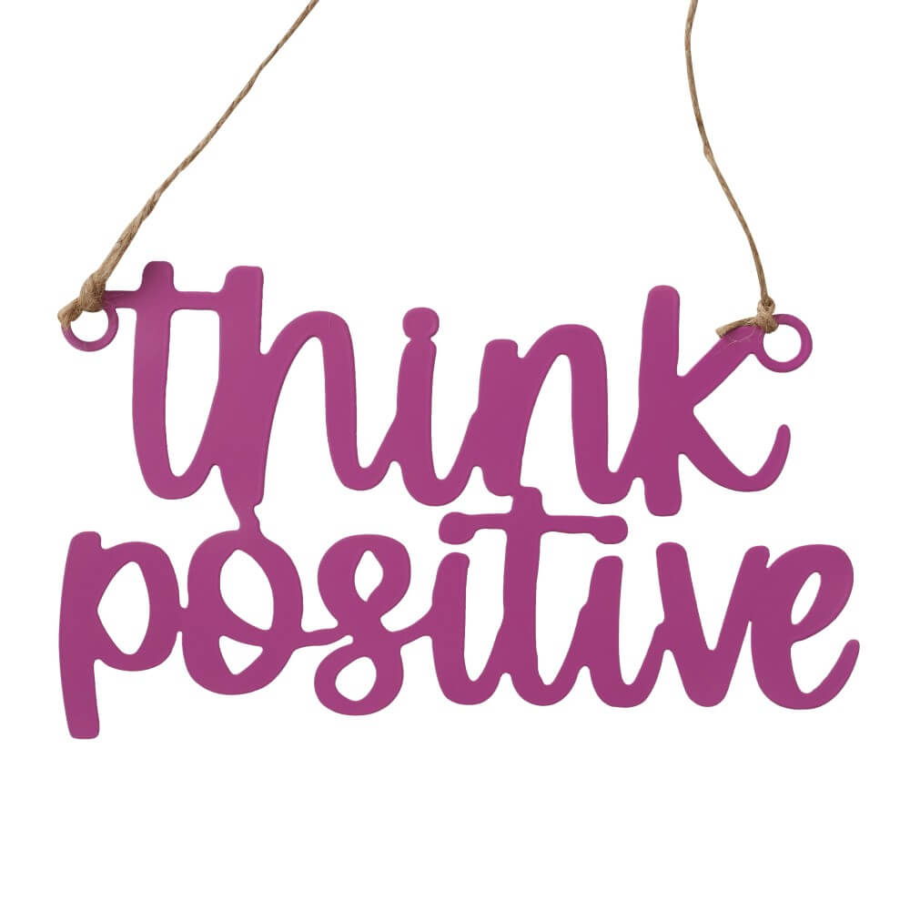 Schriftzug Think Positive